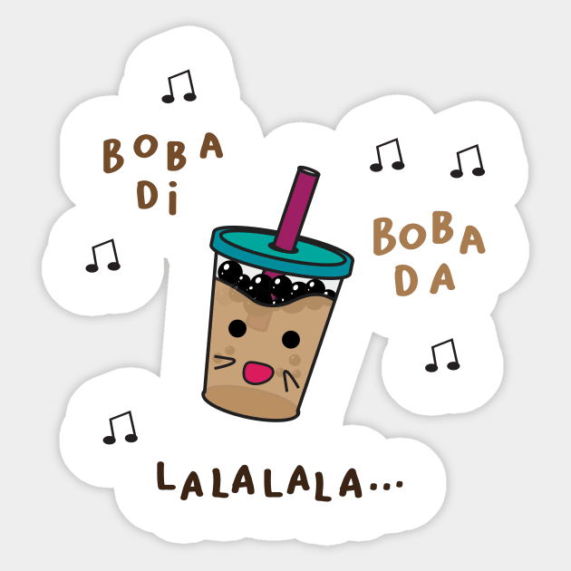 i love boba and sing bobadii bobadaa lala lala Sticker by MAAQ Design